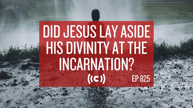 Did Jesus Lay Aside His Divinity at t...