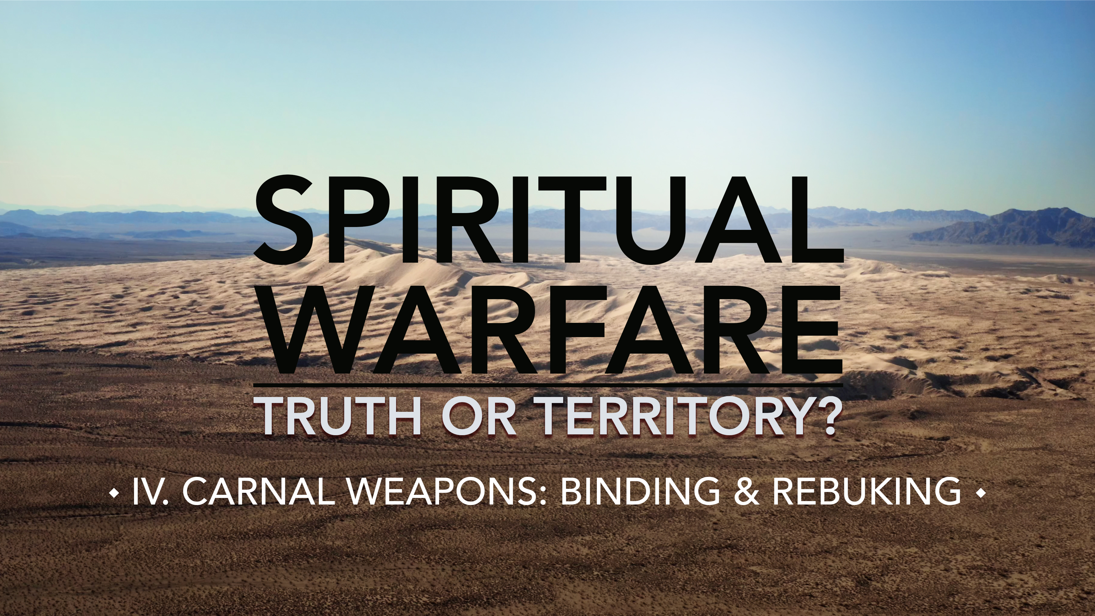Binding & Rebuking - E.4 - Spiritual Warfare: Truth or Territory? - Jim Osman
