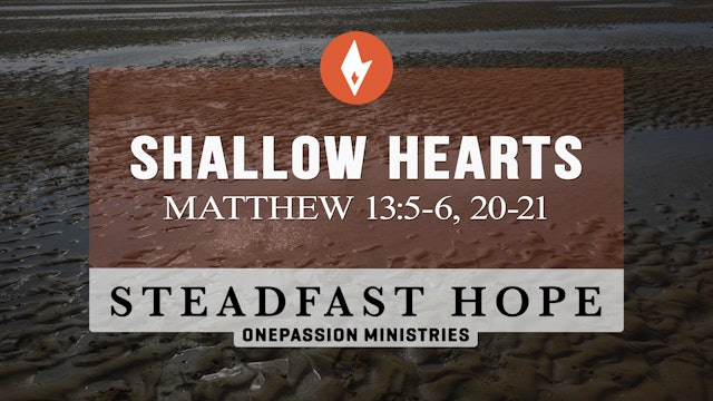 Shallow Hearts - Steadfast Hope - Dr. Steven J. Lawson - 10/26/22