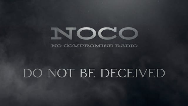 Do Not Be Deceived - E.55 - No Compro...