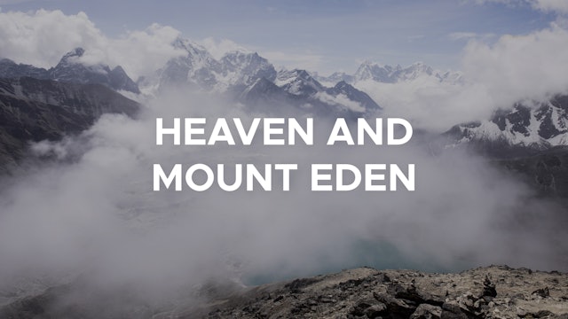 Heaven and Mount Eden - E.2 - The Mountain of God - Lane Tipton