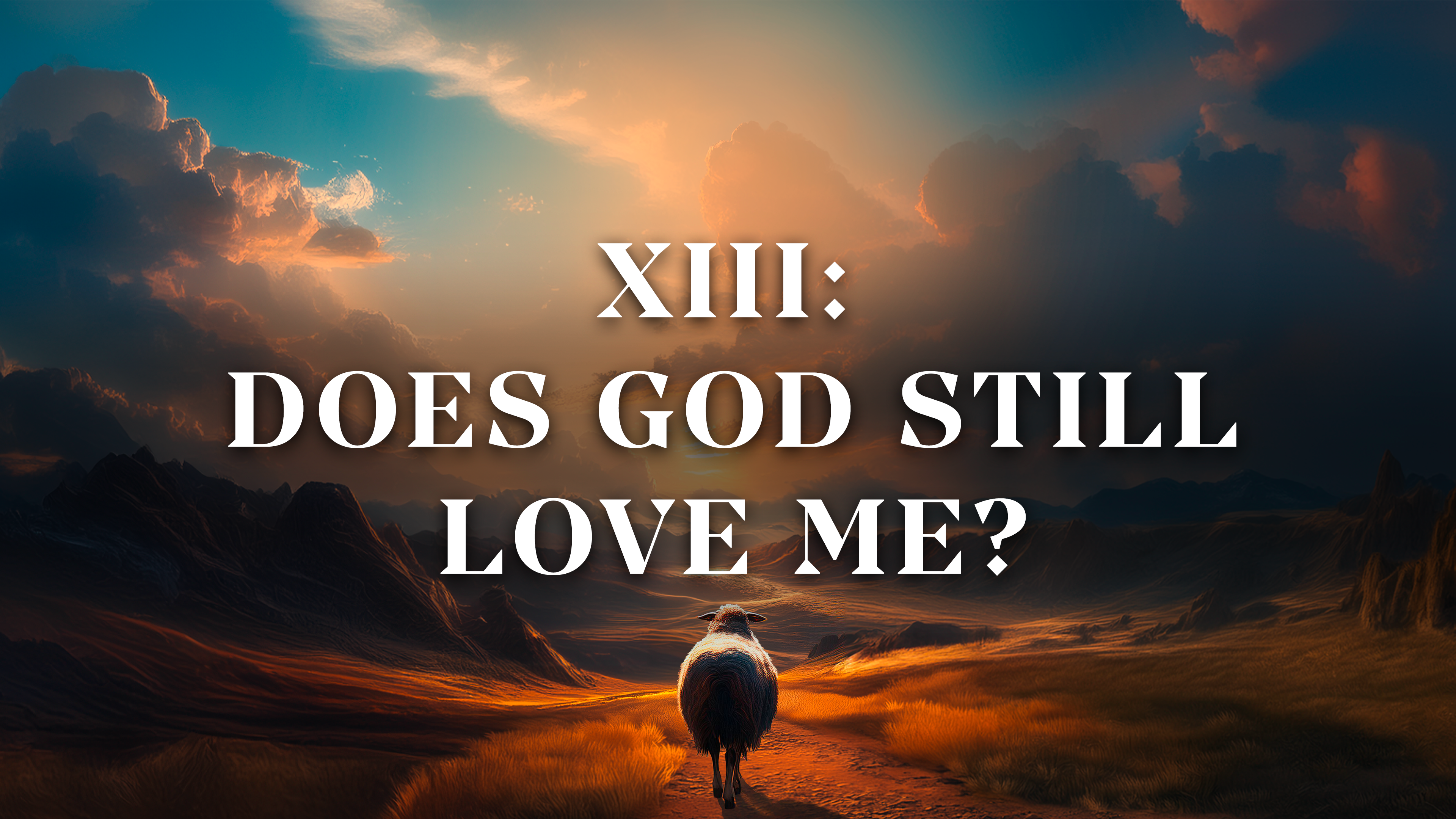 Does God Still Love Me? - E.13 - Cancer Is Not Your Shepherd