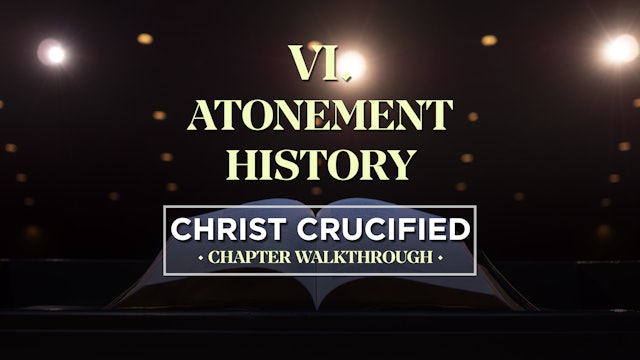 Atonement History - AG2: Christ Crucified Walkthrough (Chapter 6)