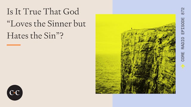 Is It True That God “Loves the Sinner...