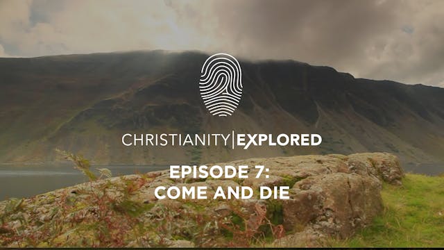 Come and Die - Christianity Explored ...