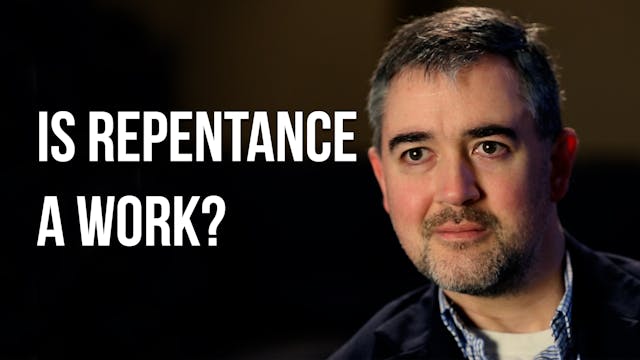 Is Repentance a Work? - Justin Peters...