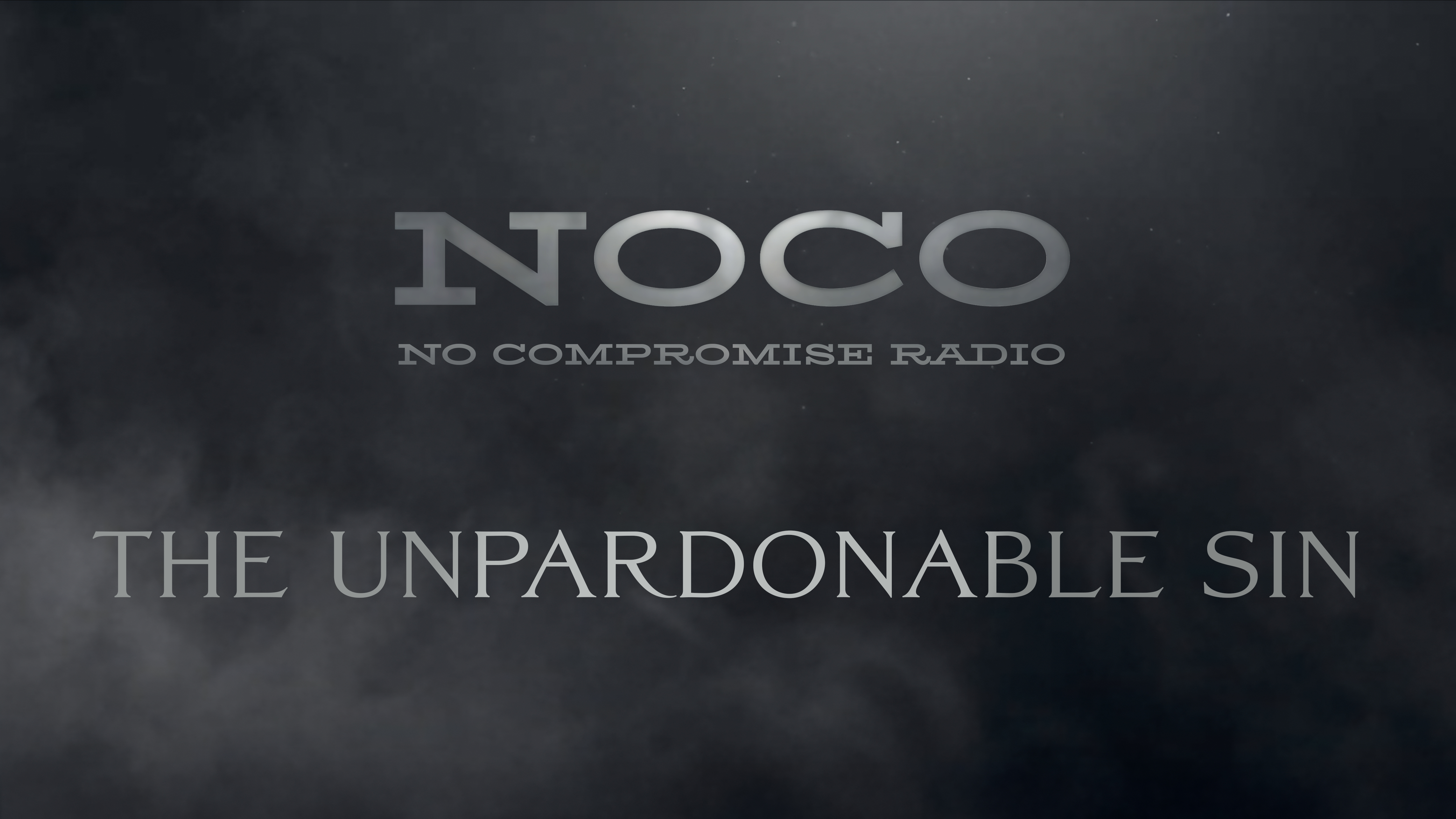 The Unpardonable Sin - E.60 - No Compromise Radio