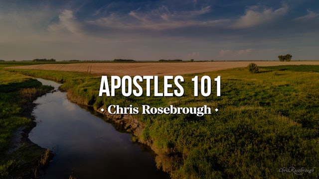 Apostles 101 - Chris Rosebrough 