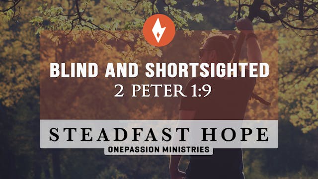 Blind and Shortsighted - Steadfast Ho...