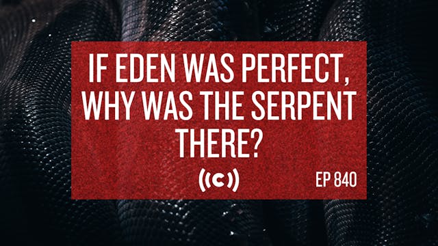 If Eden Was Perfect, Why Was the Serp...