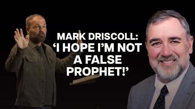 Mark Driscoll Hopes He's Not A False ...