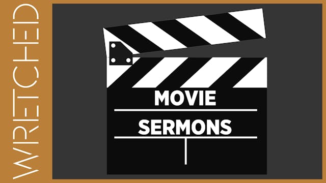 Movie Sermons - E.5 - Wretched TV