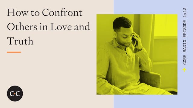 How to Confront Others in Love and Tr...