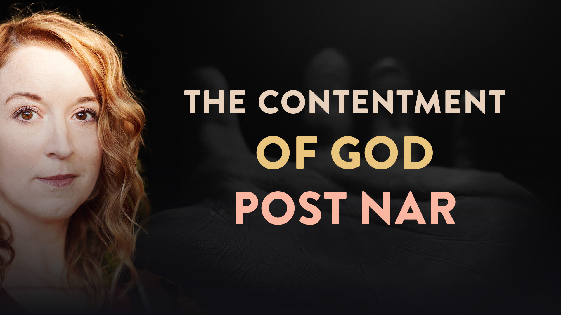 The Contentment of God Post NAR - Lovesick Scribe