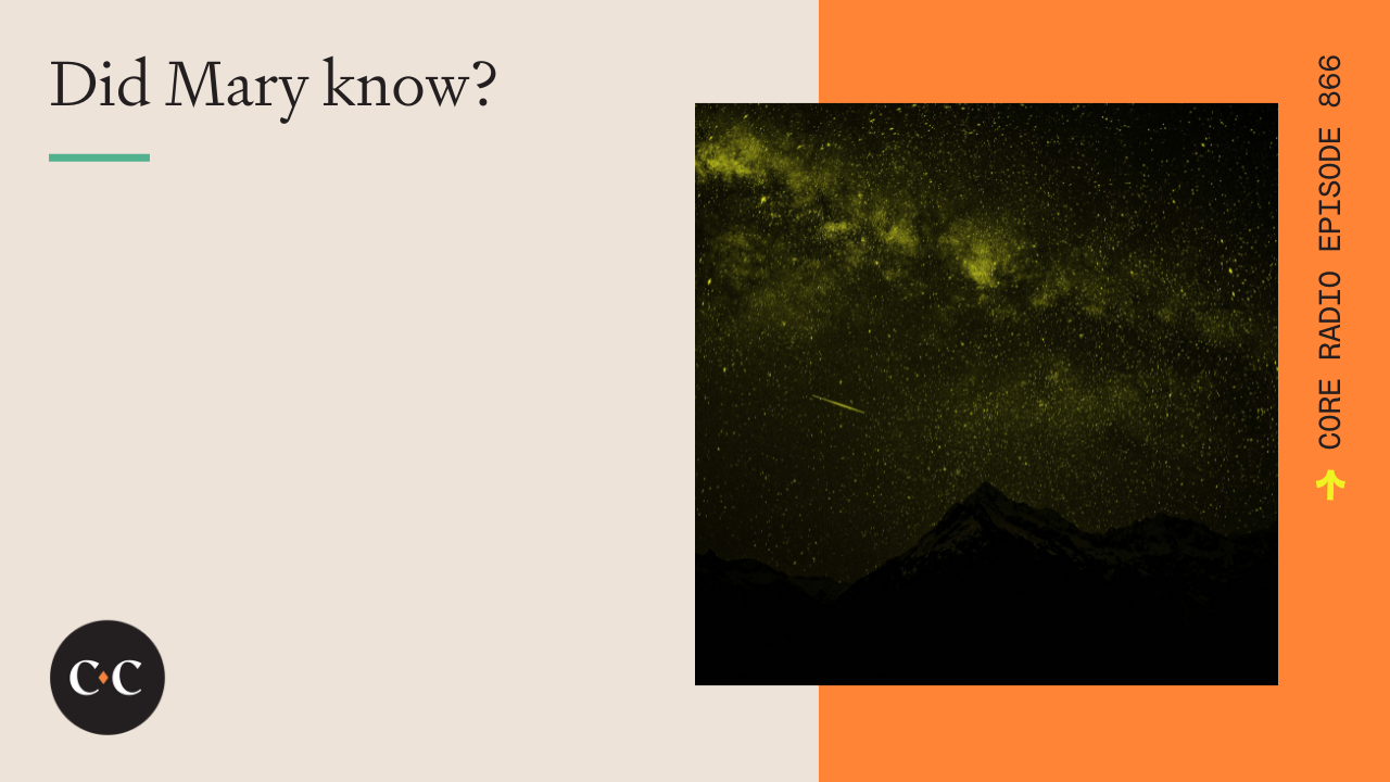 Did Mary know? - Core Live - 12/24/21