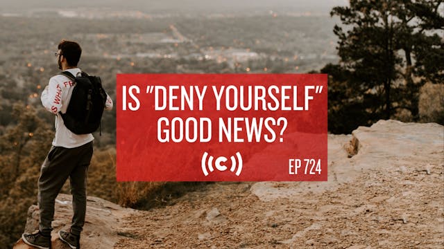 Is "Deny Yourself" Good News? - Core...