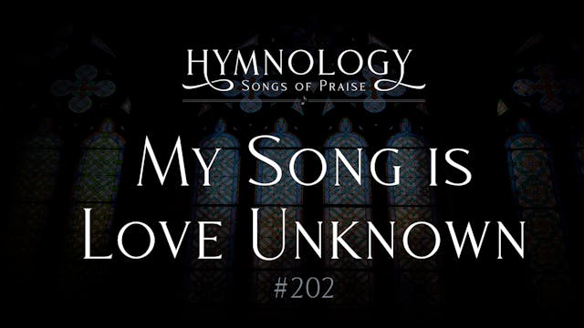 My Song is Love Unknown (Hymn 202) - ...