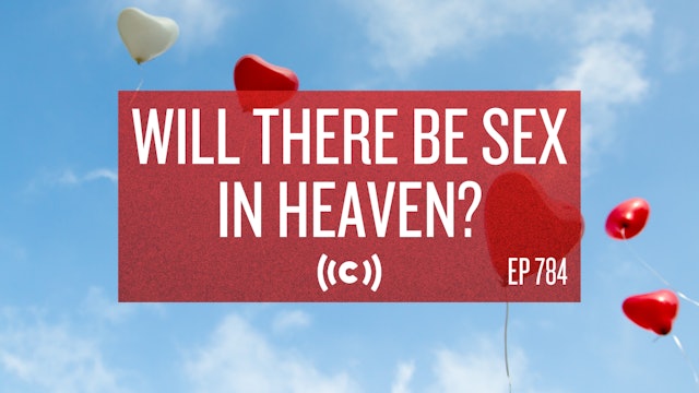 Will There Be Sex in Heaven? - Core Live - 9/01/21 - Part 2