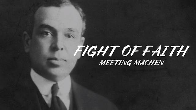 Fight of Faith: Meeting Machen (Trailer)