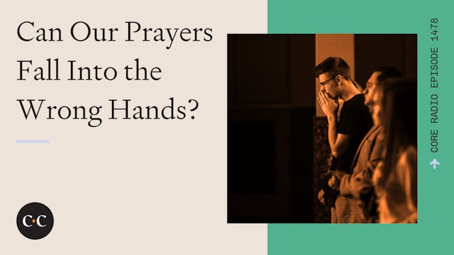 Can Our Prayers Fall Into the Wrong H...