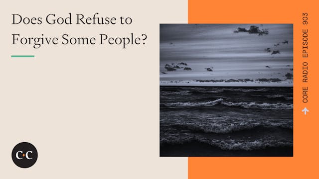 Does God Refuse to Forgive Some Peopl...