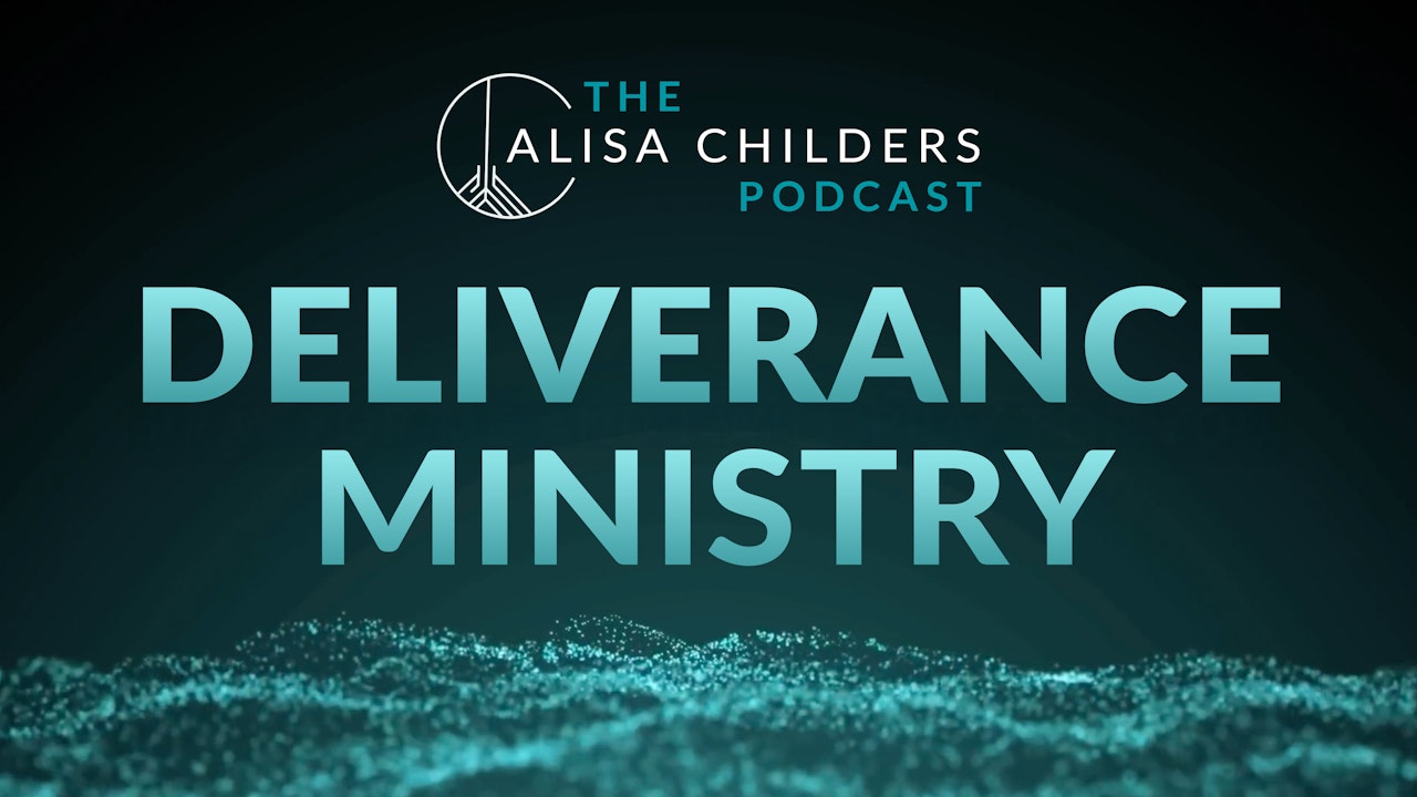 Deliverance Ministry - Alisa Childers