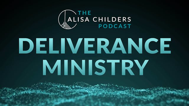 Deliverance Ministry - Alisa Childers