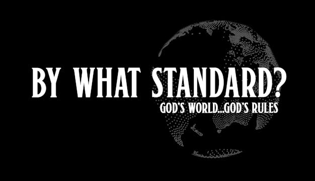 By What Standard? God’s World, God’s ...