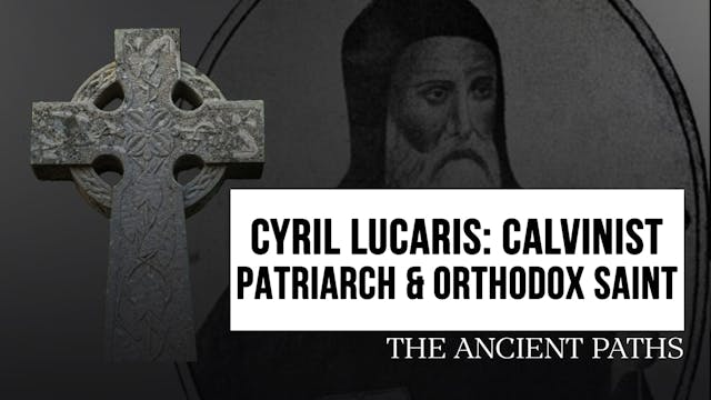 Cyril Lucaris: Calvinist Patriarch & ...