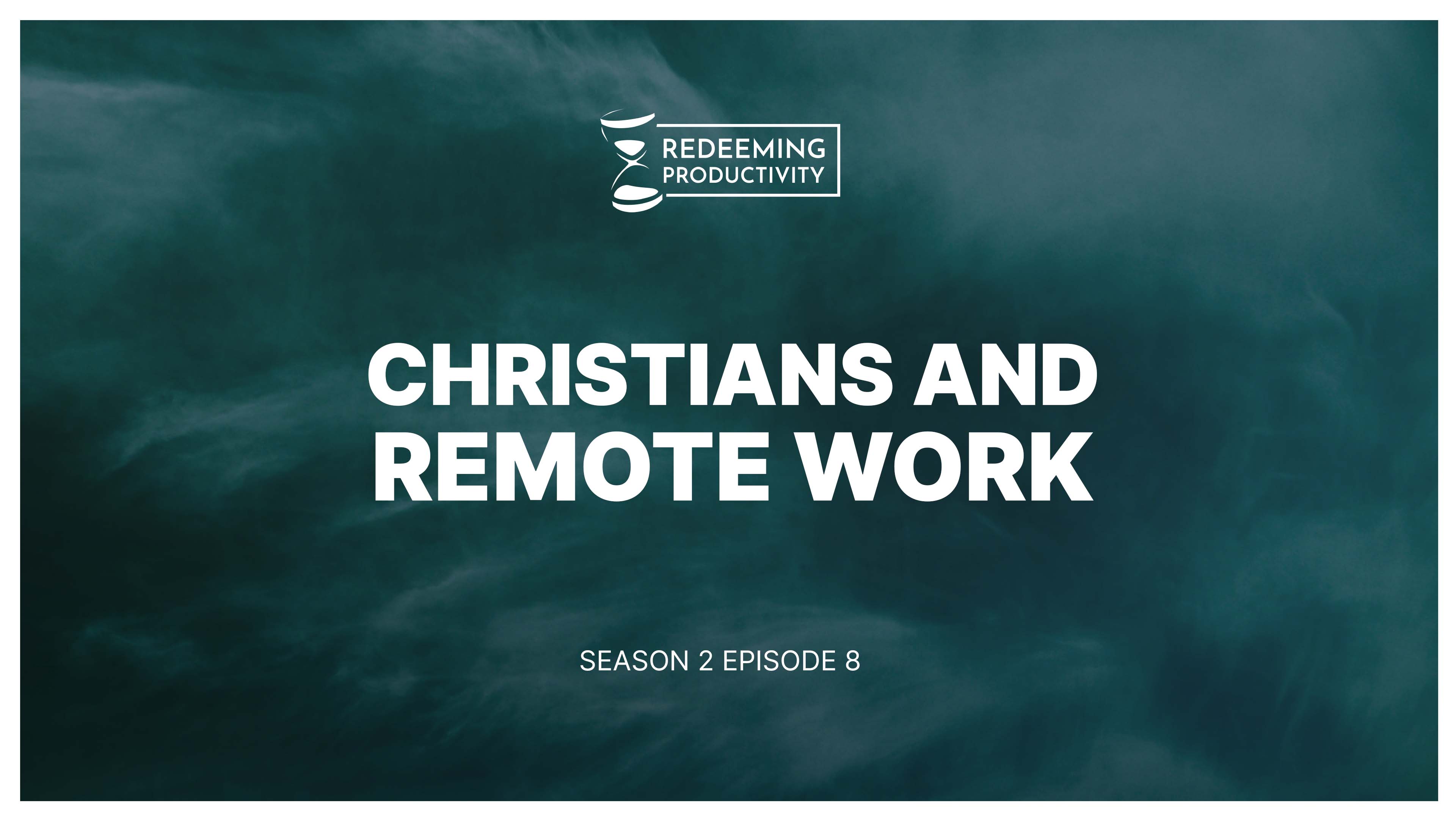 Work-from-Home Integrity - S2:E8 - Redeeming Productivity