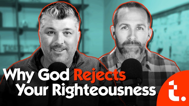 Why God Rejects Your Righteousness - Theocast