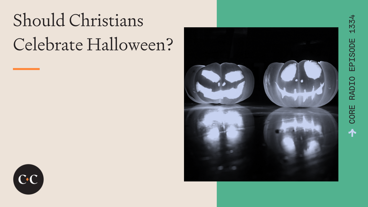 Should Christians Celebrate Halloween? - Core Live - 10/11/23