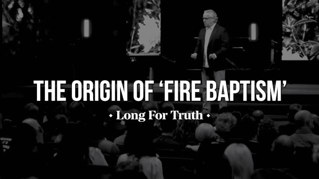 The Origin of "Fire Baptism" - Long f...