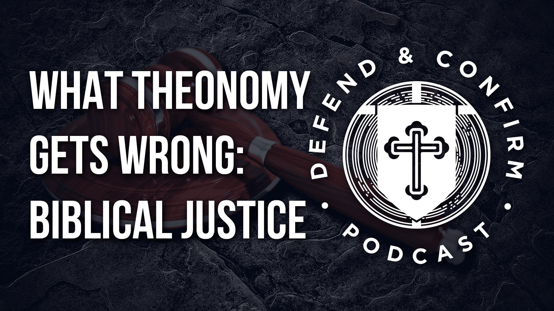 What Theonomy Gets Wrong: Biblical Theology - Defend and Confirm Podcast