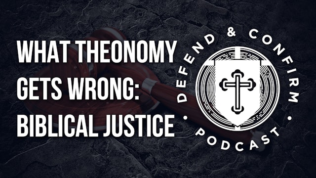 What Theonomy Gets Wrong: Biblical Theology - Defend and Confirm Podcast