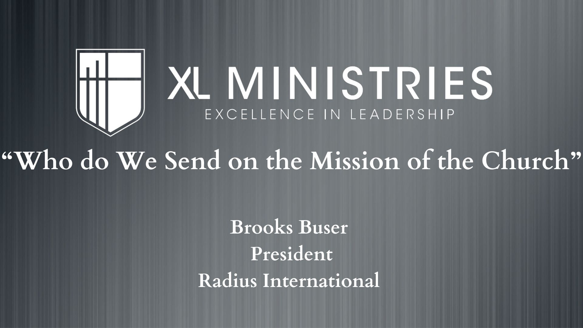 Who Do We Send On The Mission of the Church? - XL Ministries
