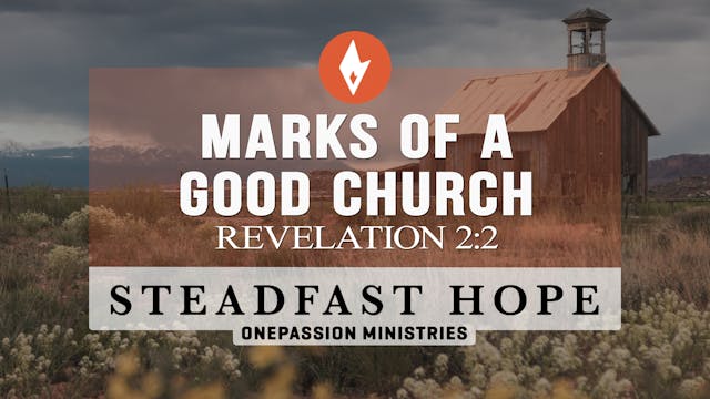 Marks of a Good Church - Steadfast Ho...