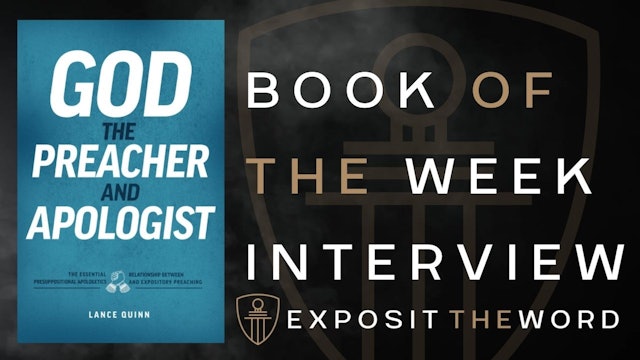 God the Preacher & Apologist - Lance Quinn - Exposit the Word
