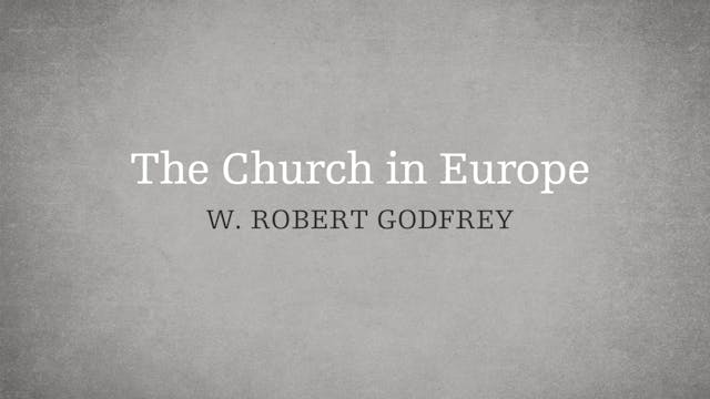 The Church in Europe - P5:E11 - A Sur...