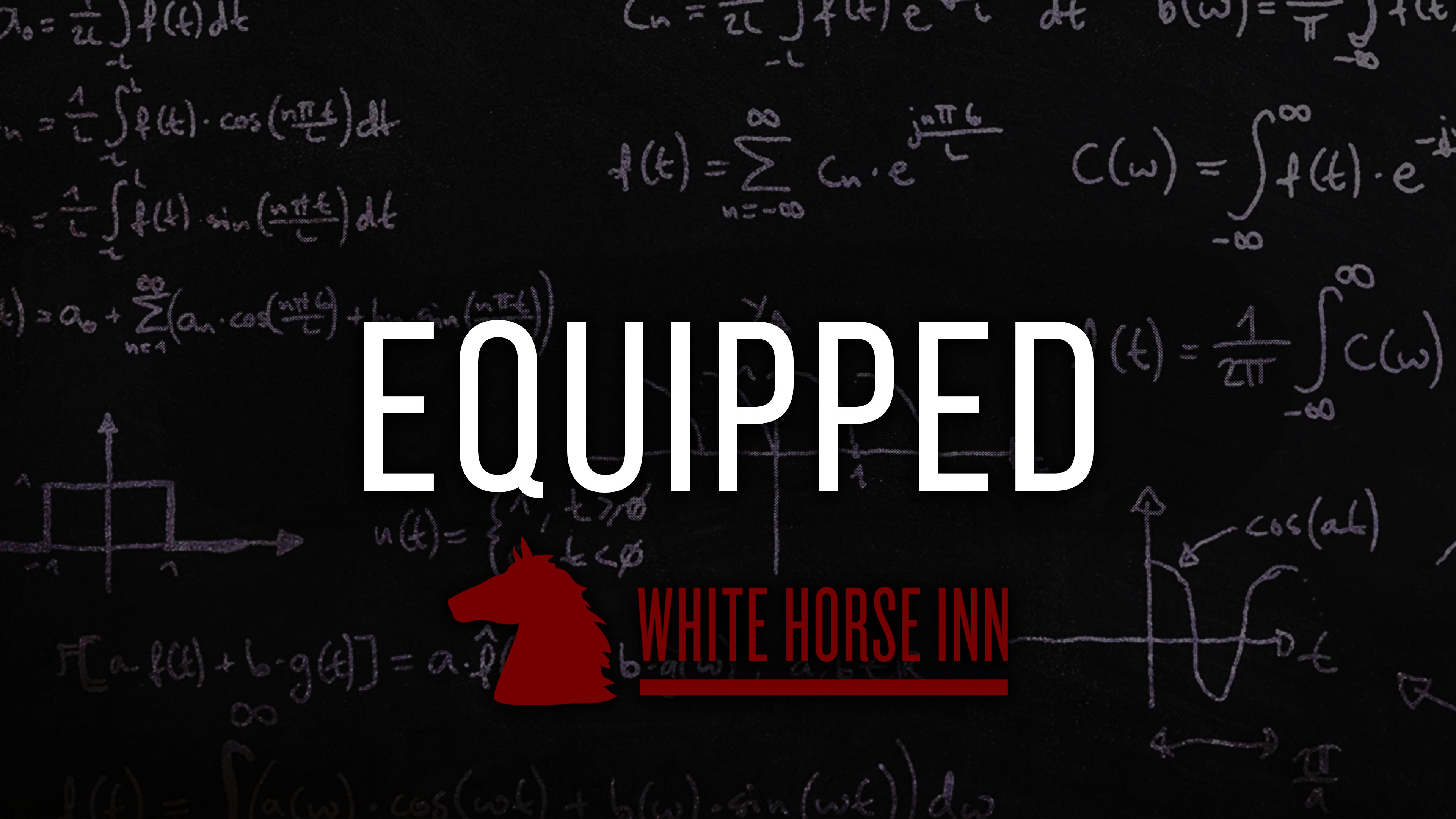 Equipped - White Horse Inn