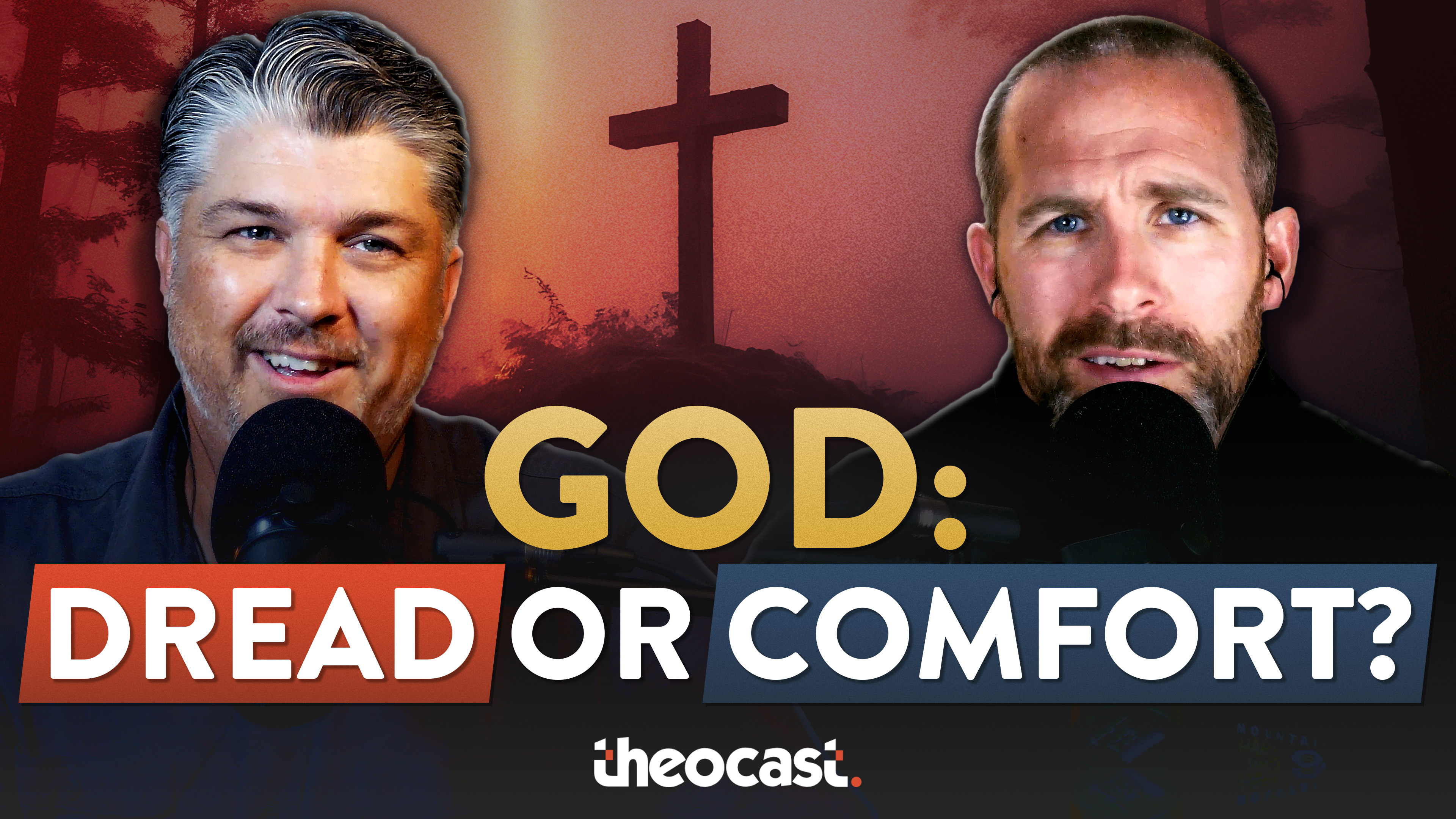 Thinking About God: Dread or Comfort? - Theocast 