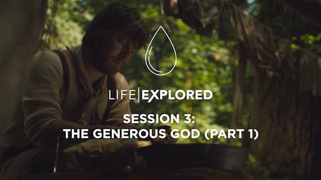 Life Explored Session 3 - The Generou...