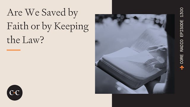 Are We Saved by Faith or by Keeping t...