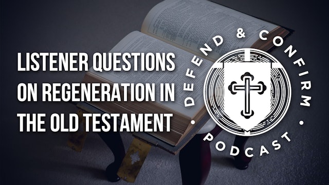Listener Questions on Regeneration in The Old Testament - Defend and Confirm