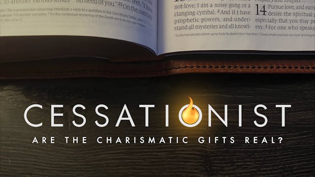 Cessationist: Are the Charismatic Gifts Real?