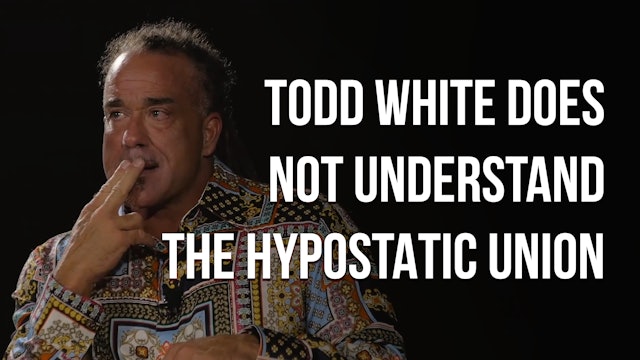 Todd White Does NOT Understand the Hypostatic Union - Chris Rosebrough