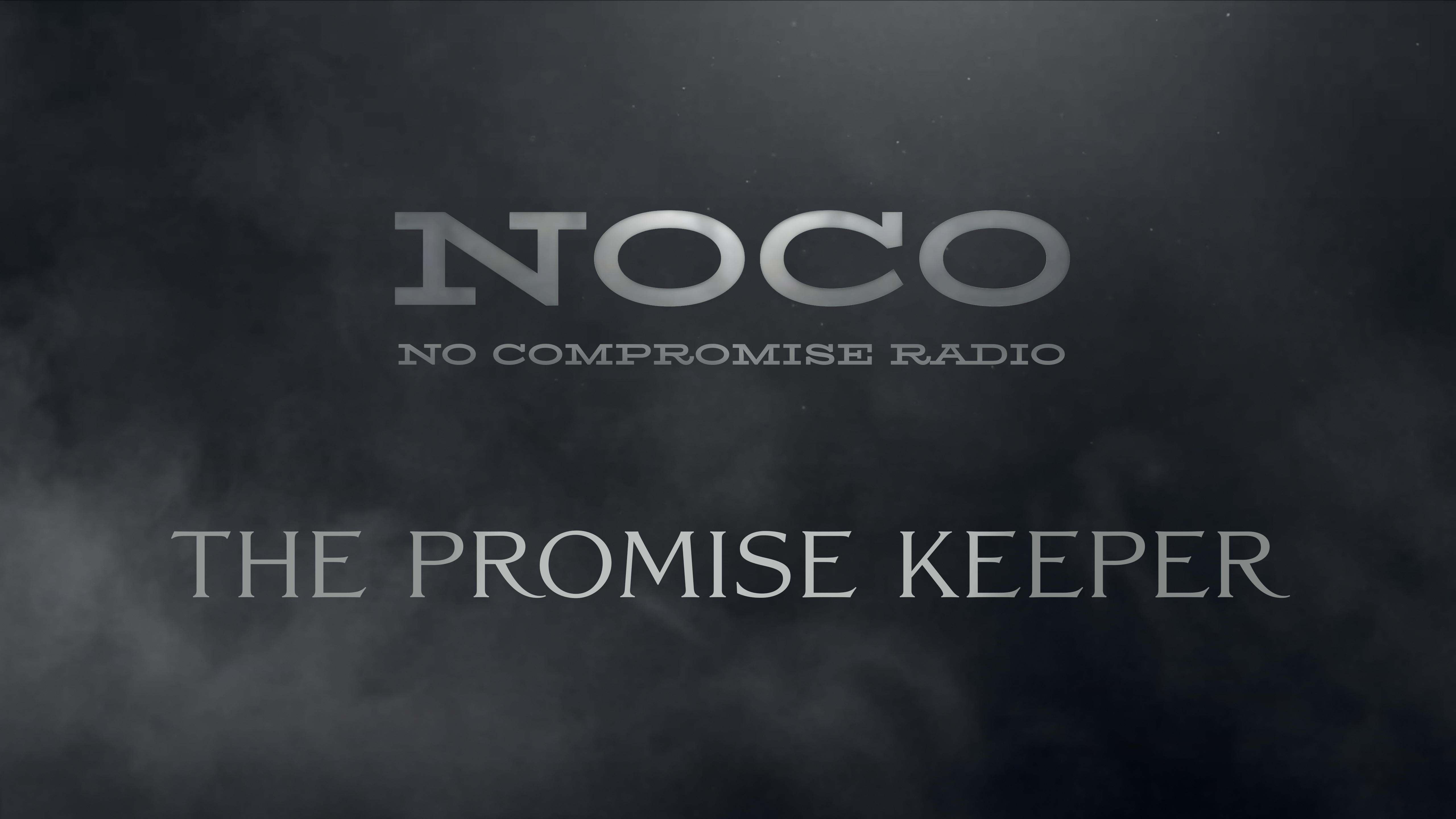 The Promise Keeper - E.60 - No Compromise Radio