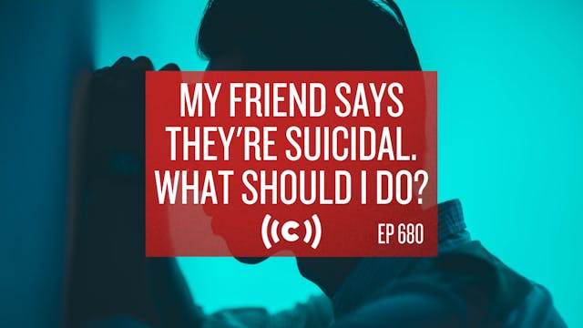My Friend Says They're Suicidal. What...