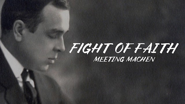 Fight of Faith: Meeting Machen