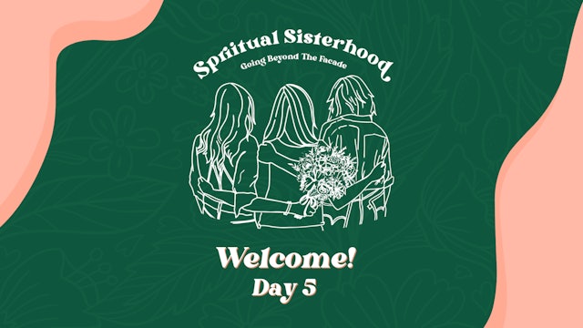 Spiritual Sisterhood: Going Beyond the Facade - D5 (Open Hearts Conference 2022)